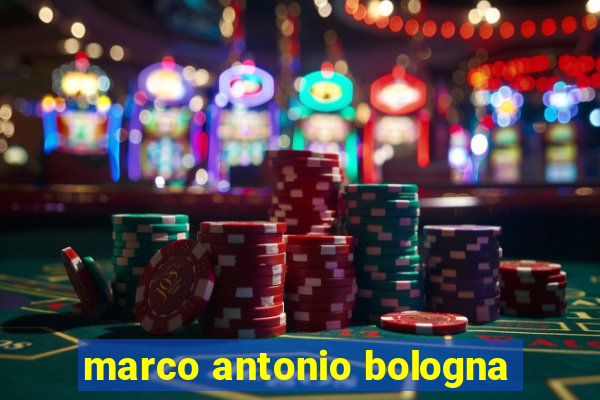 marco antonio bologna