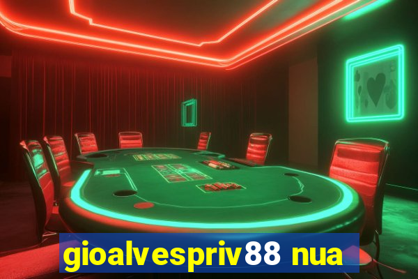 gioalvespriv88 nua