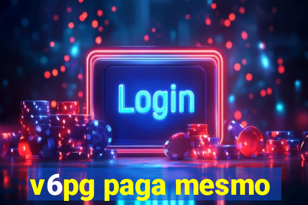 v6pg paga mesmo