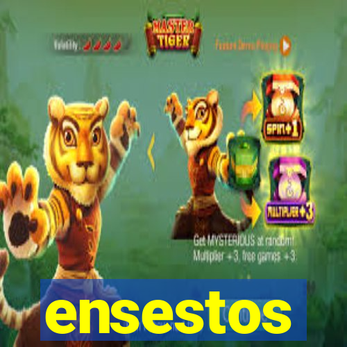 ensestos