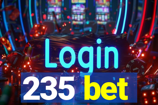 235 bet