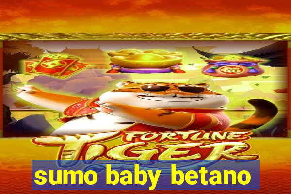 sumo baby betano