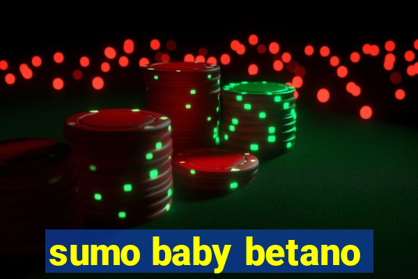sumo baby betano