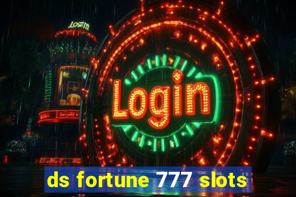 ds fortune 777 slots