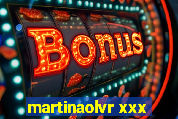 martinaolvr xxx