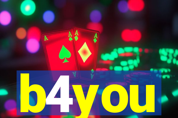 b4you