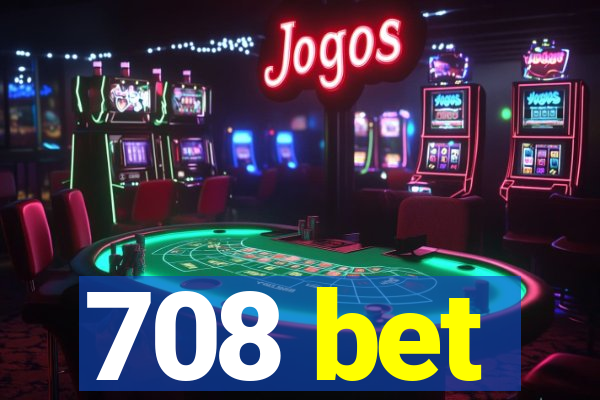 708 bet