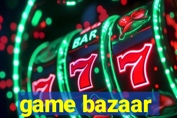game bazaar