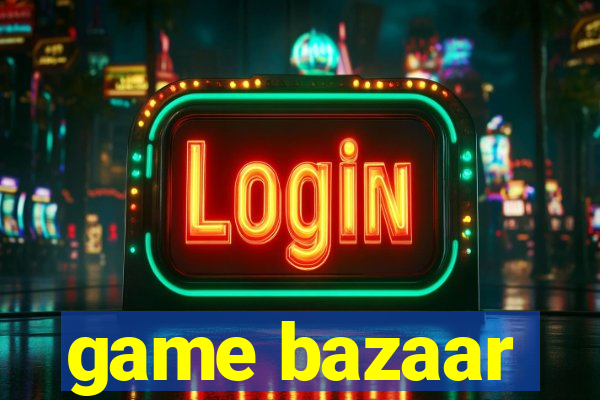 game bazaar