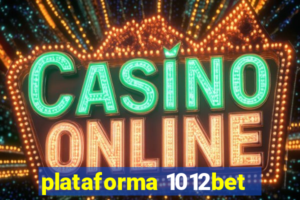 plataforma 1012bet
