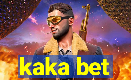 kaka bet