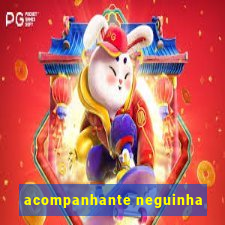 acompanhante neguinha