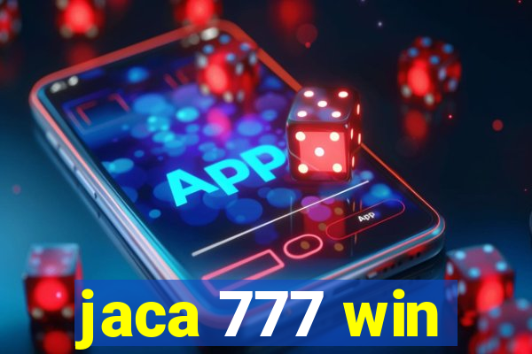 jaca 777 win