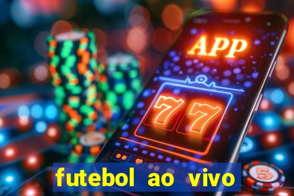 futebol ao vivo assistir no celular futemax