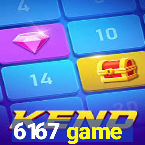 6167 game
