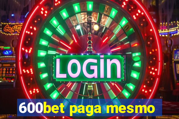600bet paga mesmo