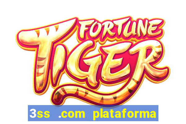 3ss .com plataforma de jogos