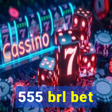 555 brl bet