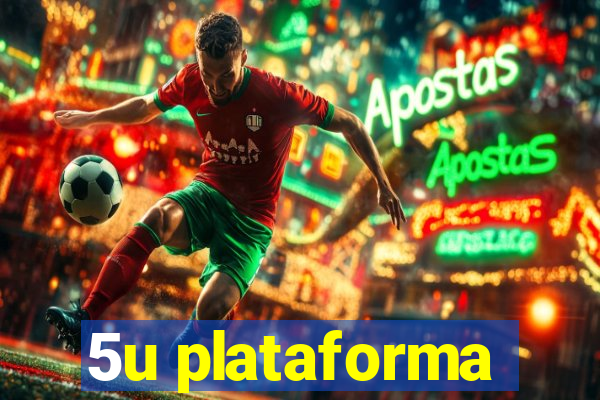 5u plataforma