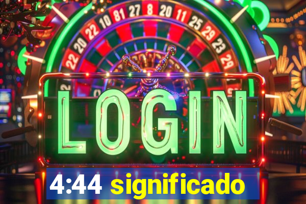 4:44 significado