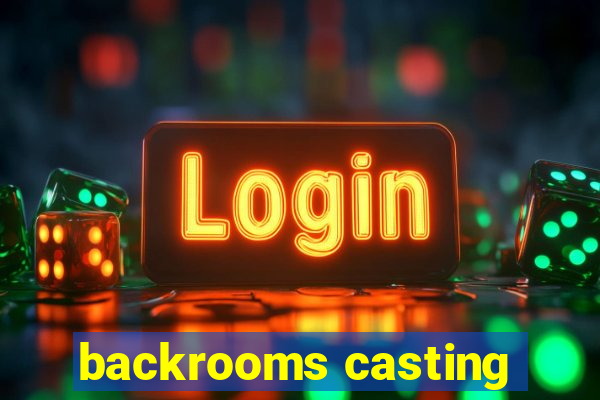 backrooms casting
