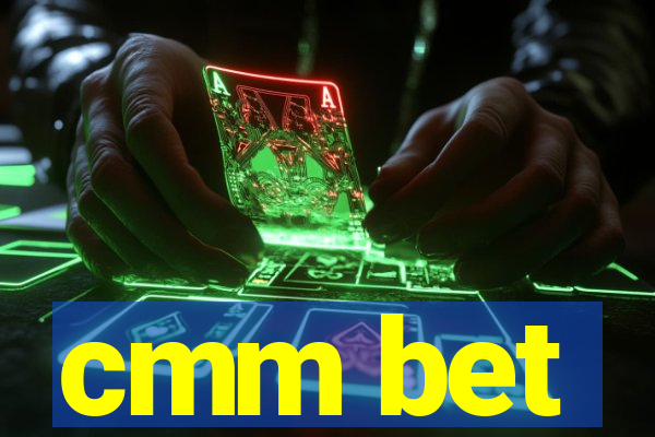 cmm bet