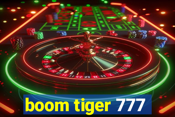 boom tiger 777