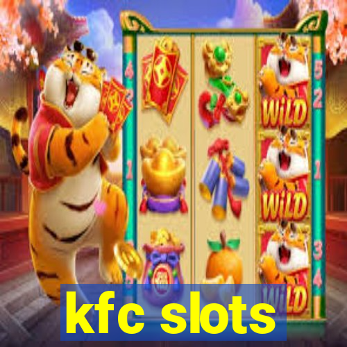 kfc slots