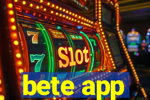 bete app