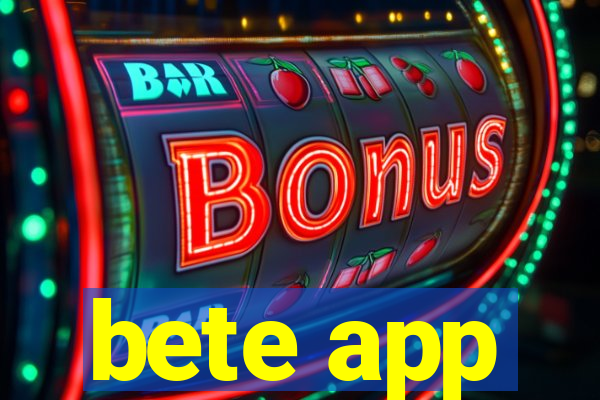 bete app
