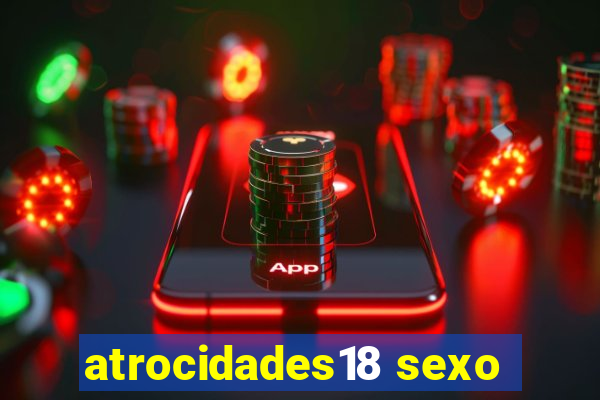 atrocidades18 sexo
