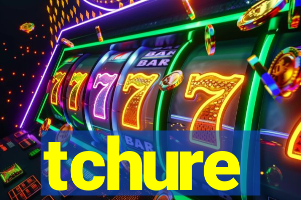 tchure