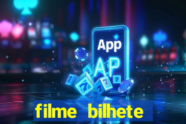 filme bilhete premiado completo dublado