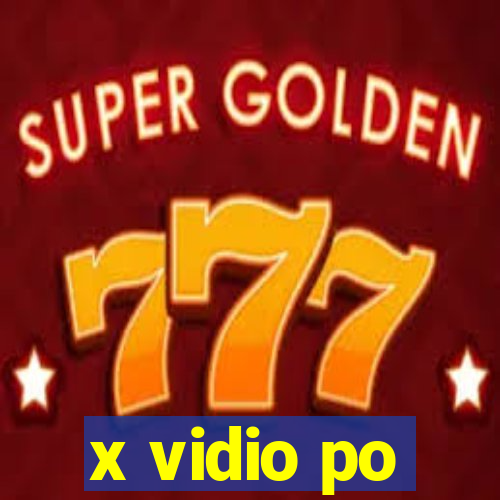 x vidio po