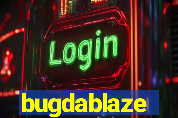 bugdablaze