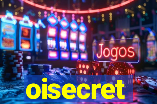 oisecret
