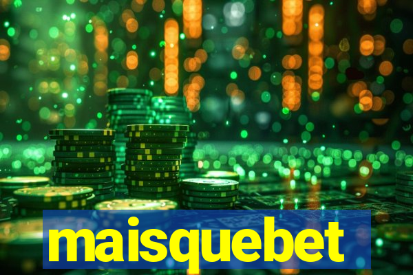 maisquebet