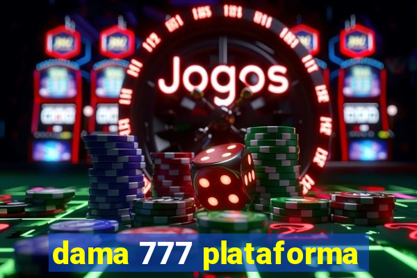 dama 777 plataforma