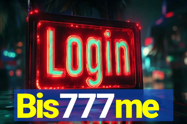 Bis777me