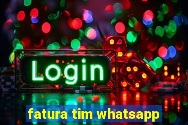 fatura tim whatsapp