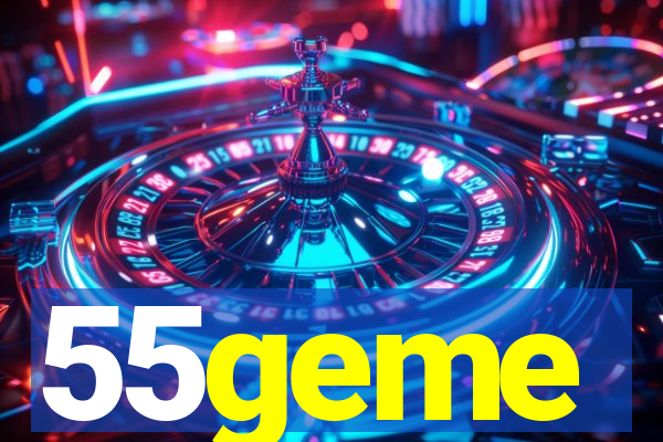 55geme