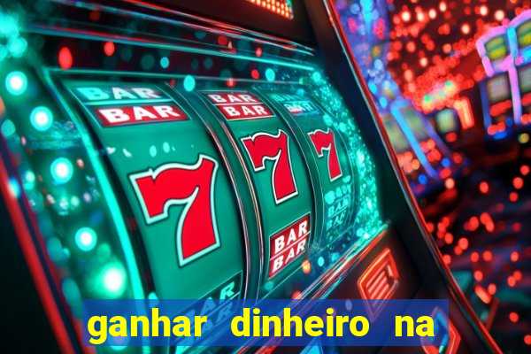 ganhar dinheiro na internet jogando