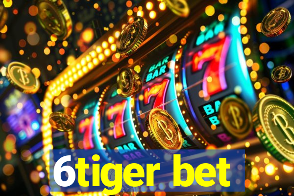 6tiger bet