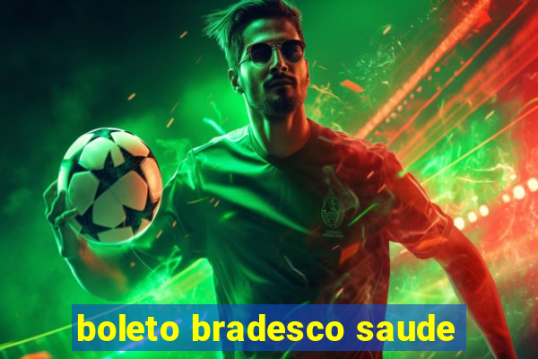 boleto bradesco saude