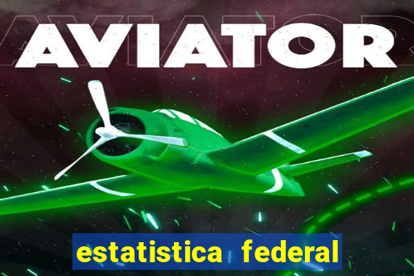 estatistica federal jogo do bicho