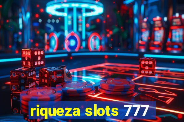 riqueza slots 777