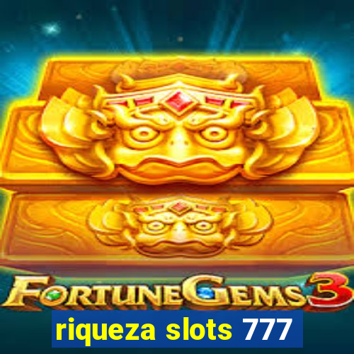 riqueza slots 777