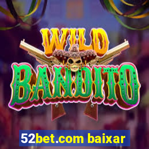 52bet.com baixar
