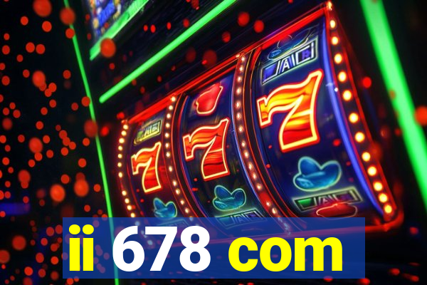ii 678 com
