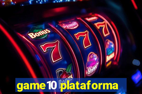 game10 plataforma
